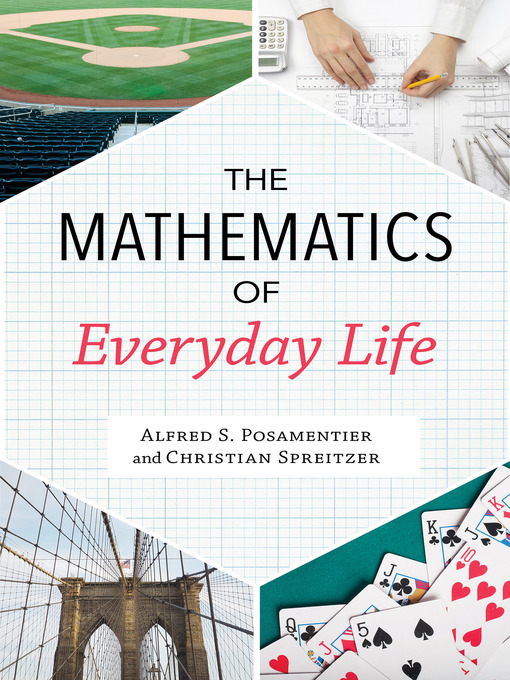 Title details for The Mathematics of Everyday Life by Alfred S. Posamentier - Available